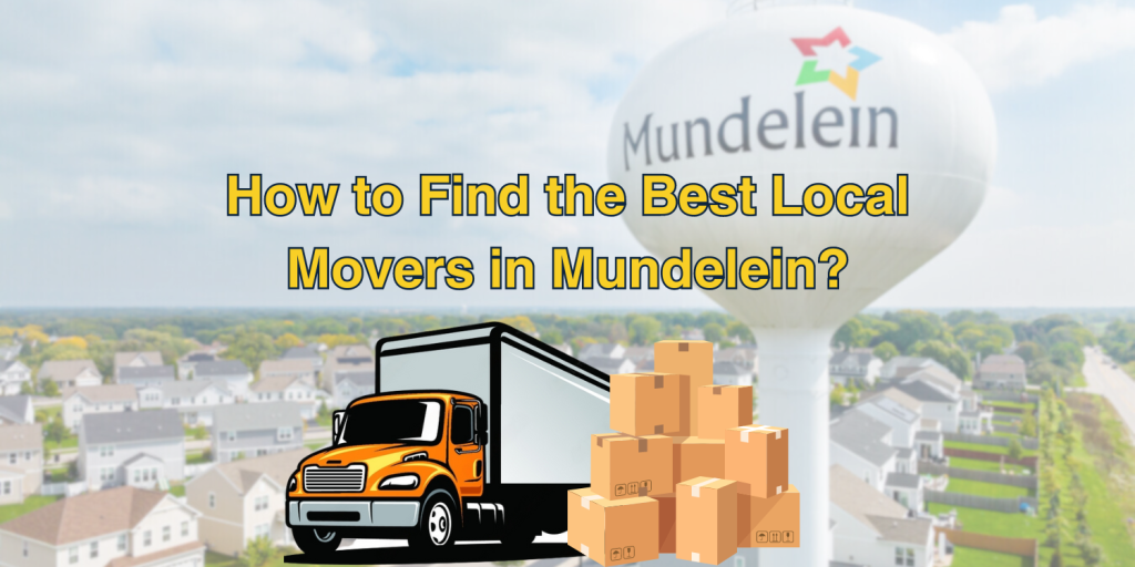 How to Find the Best Local Mover in Mundelein