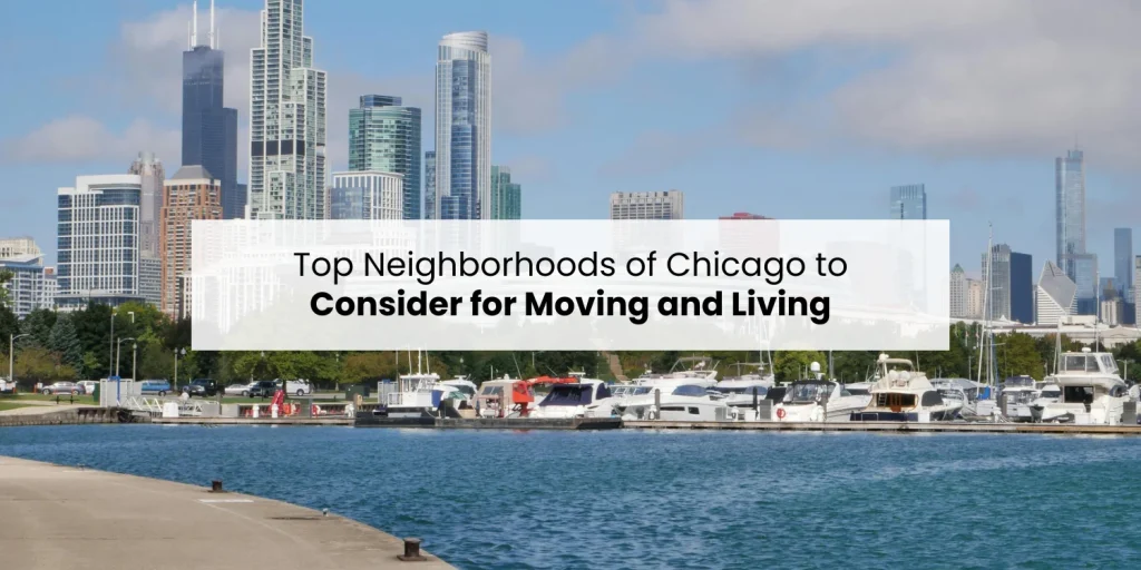 Top Neighborhoods of Chicago to Consider for Living and Moving